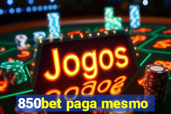 850bet paga mesmo