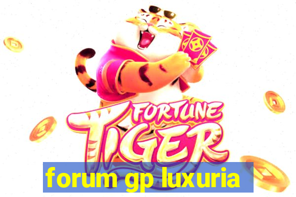 forum gp luxuria