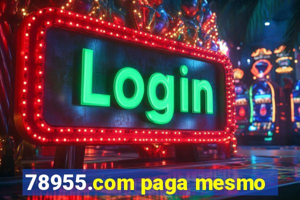 78955.com paga mesmo