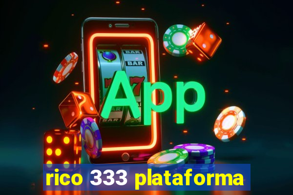 rico 333 plataforma