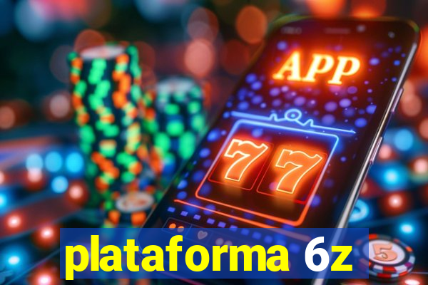 plataforma 6z