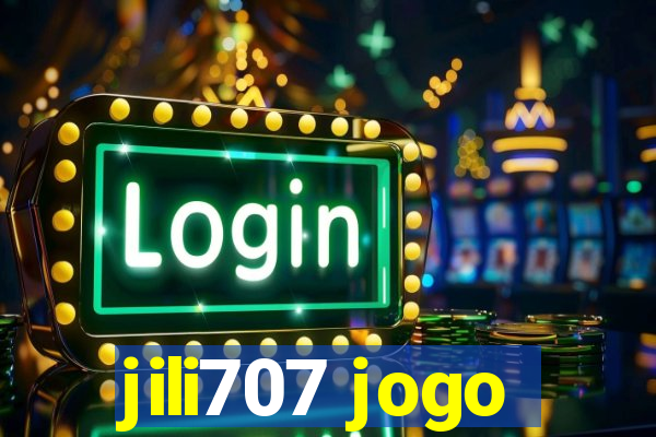 jili707 jogo