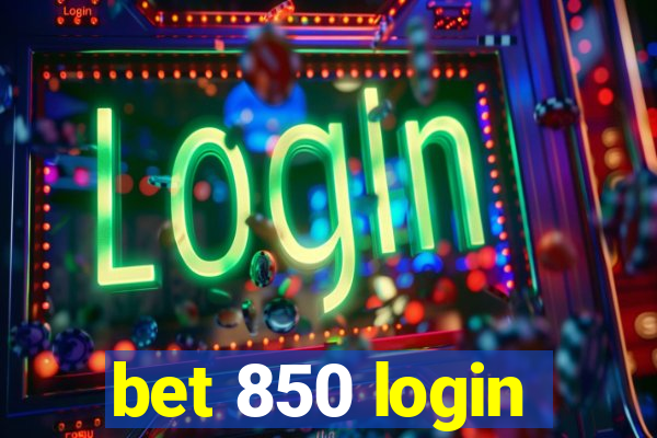 bet 850 login