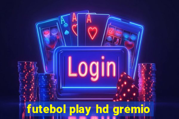 futebol play hd gremio