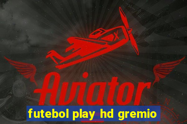 futebol play hd gremio