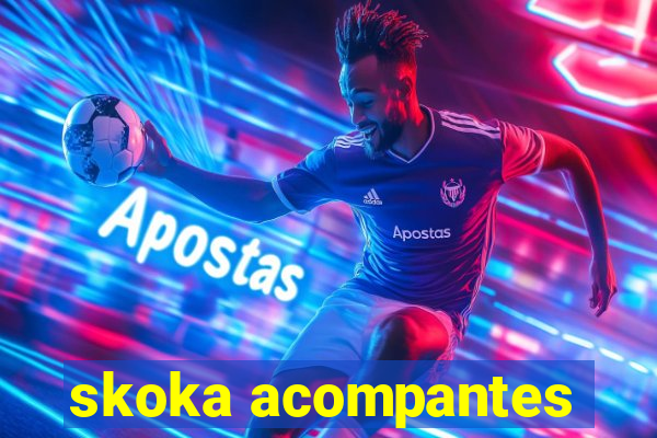 skoka acompantes