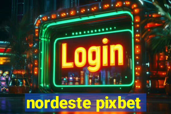 nordeste pixbet