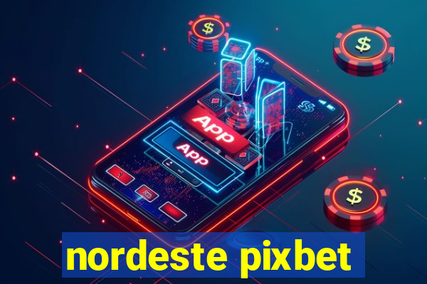 nordeste pixbet