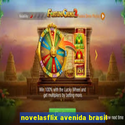 novelasflix avenida brasil