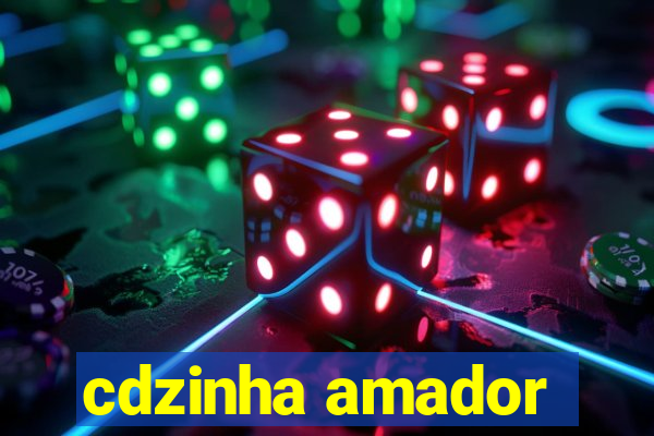 cdzinha amador