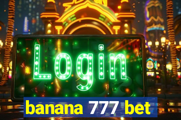 banana 777 bet