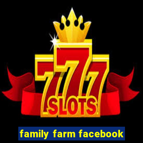 family farm facebook