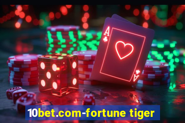 10bet.com-fortune tiger