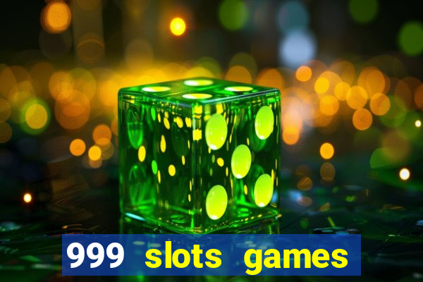 999 slots games download apk