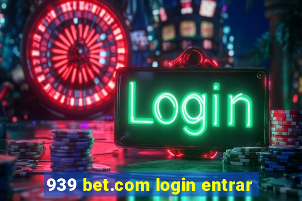 939 bet.com login entrar