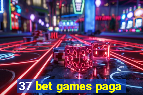 37 bet games paga