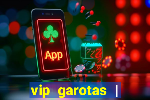 vip garotas | acompanhantes santa maria