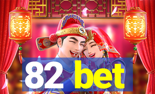 82 bet