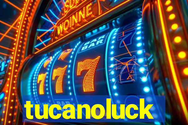 tucanoluck