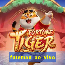 futemax ao vivo futebol ao vivo