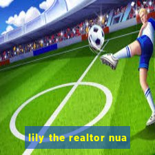 lily the realtor nua