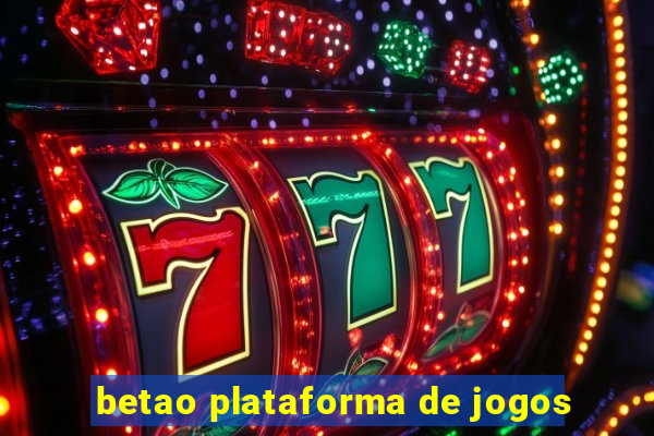 betao plataforma de jogos