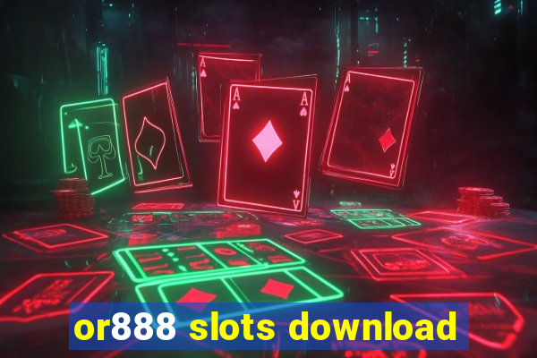 or888 slots download