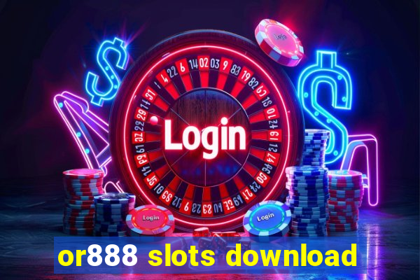 or888 slots download