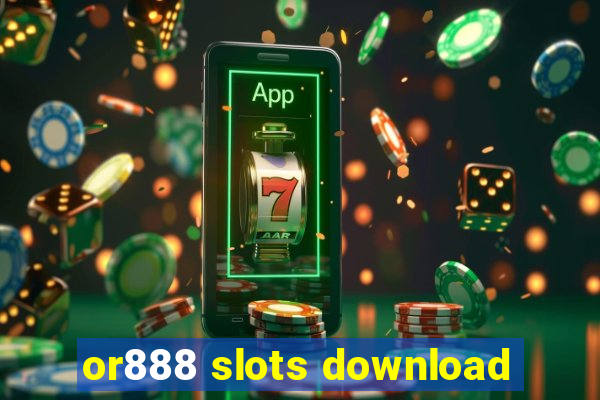 or888 slots download