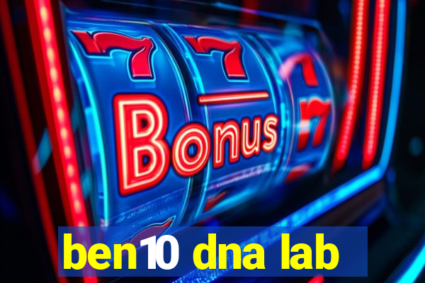 ben10 dna lab