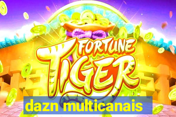 dazn multicanais