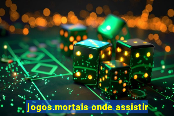 jogos.mortais onde assistir