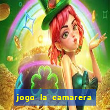 jogo la camarera para celular