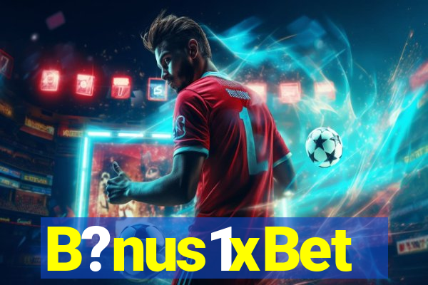 B?nus1xBet