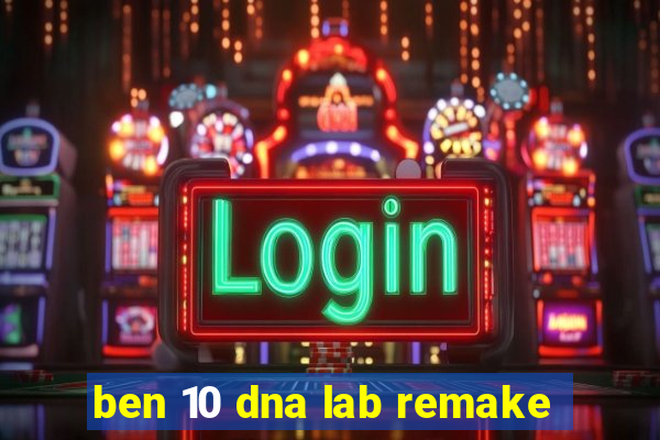 ben 10 dna lab remake