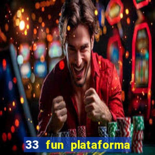 33 fun plataforma de jogos