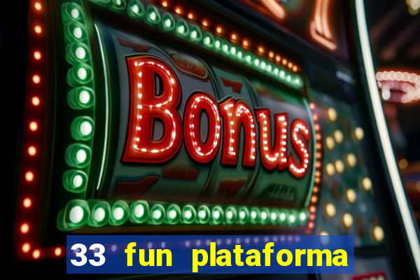 33 fun plataforma de jogos