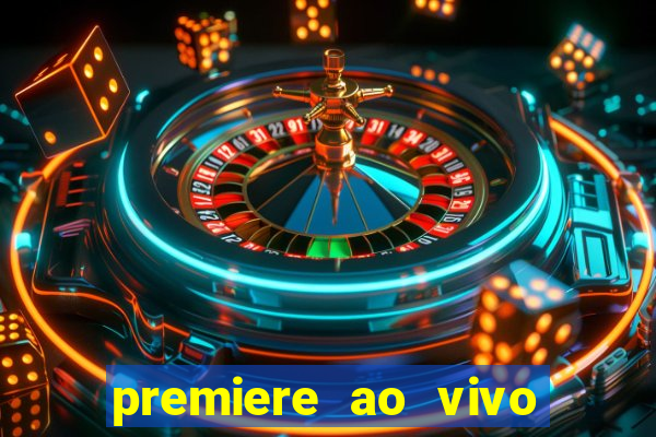 premiere ao vivo em hd