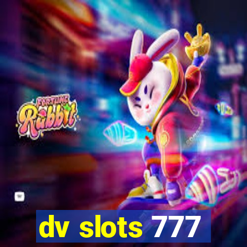 dv slots 777