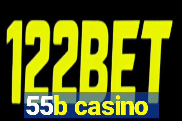 55b casino