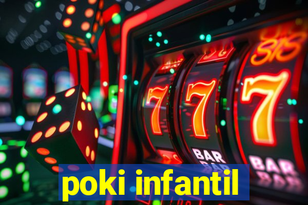 poki infantil