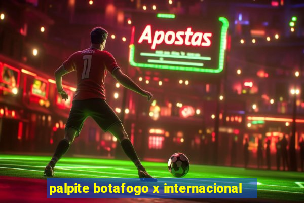 palpite botafogo x internacional