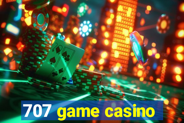 707 game casino