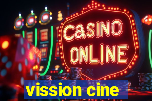 vission cine