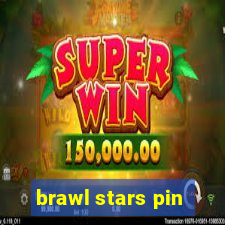 brawl stars pin