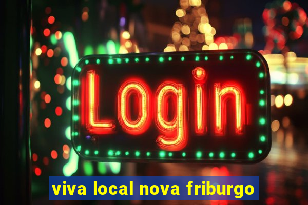 viva local nova friburgo