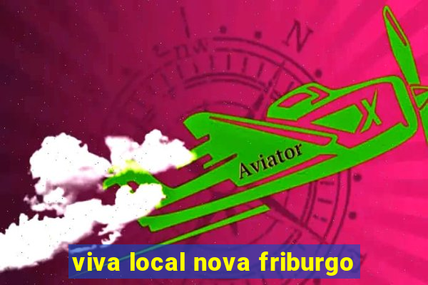 viva local nova friburgo