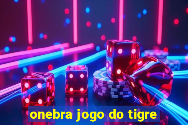 onebra jogo do tigre