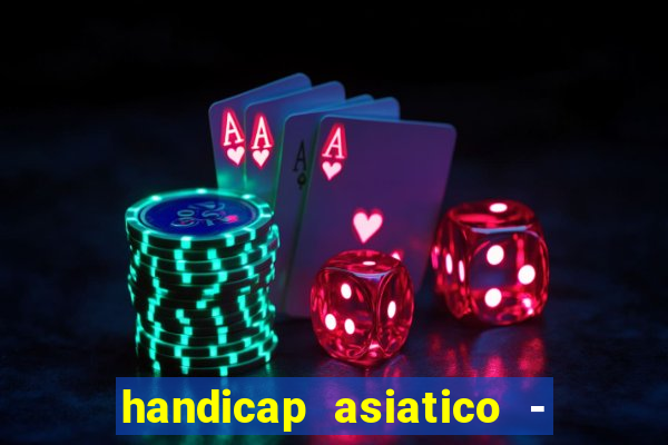 handicap asiatico - 0 5