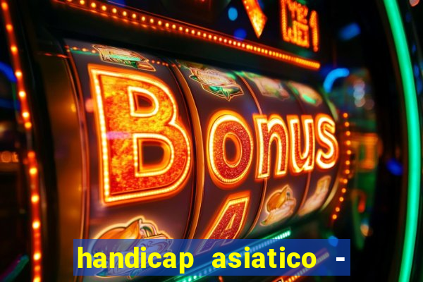 handicap asiatico - 0 5